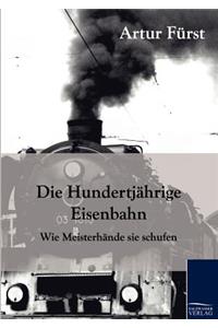 Hundertjährige Eisenbahn