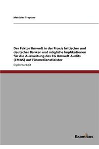 Faktor Umwelt in der Praxis britischer und deutscher Banken und mögliche Implikationen für die Ausweitung des EG Umwelt Audits (EMAS) auf Finanzdienstleister