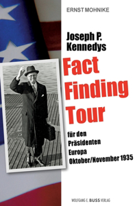 Joseph P. Kennedys Fact Finding Tour