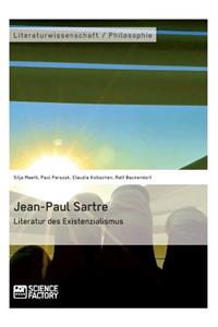 Jean-Paul Sartre. Literatur des Existenzialismus