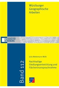 Nachhaltige Siedlungsentwicklung Und Flächeninanspruchnahme in Der Raumplanerischen Abwägung Und Politischen Entscheidungsfindung