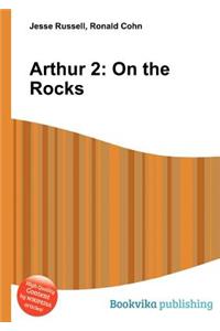 Arthur 2: On the Rocks