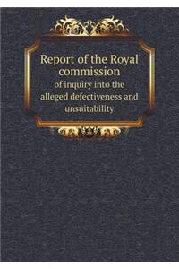 Report of the Royal Commission of Inquiry Into the Alleged Defectiveness and Unsuitability
