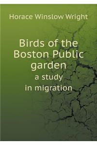 Birds of the Boston Public Garden a Study in Migration