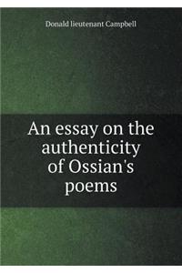 An Essay on the Authenticity of Ossian's Poems