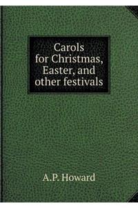Carols for Christmas, Easter, and Other Festivals
