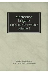 Médecine Légale Théorique Et Pratique. Volume 2