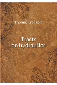 Tracts on hydraulics