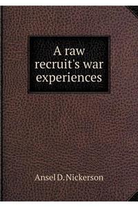 A raw recruit's war experiences