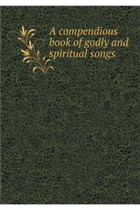 A Compendious Book of Godly and Spiritual Songs