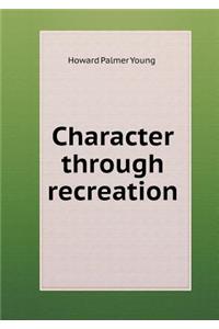 Character Through Recreation