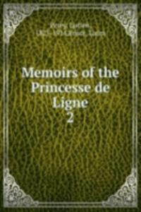 Memoirs of the Princesse de Ligne
