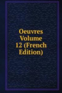 Oeuvres Volume 12 (French Edition)