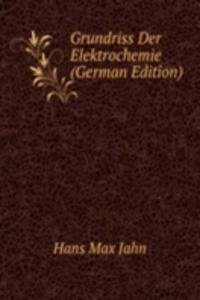 Grundriss Der Elektrochemie