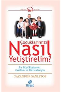 Cocuklarımizi Nasil Yetistirelim?