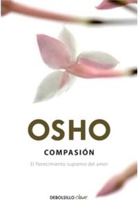 Compasion: El Florecimiento Supremo del Amor = Compassion