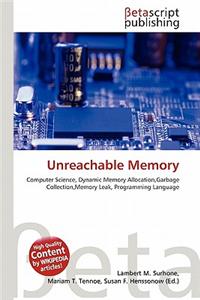 Unreachable Memory