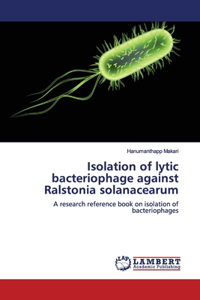 Isolation of lytic bacteriophage against Ralstonia solanacearum