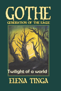 Gothe, Generation of the Eagle