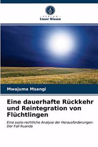Eine dauerhafte Rückkehr und Reintegration von Flüchtlingen