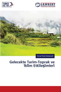 Gelecekte Tarim-Toprak ve I?kli?m Etki?lesi?mleri?