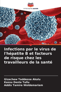 Infections par le virus de l'hépatite B et facteurs de risque chez les travailleurs de la santé