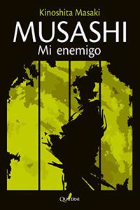 Musashi. Mi enemigo (Spanish Edition)