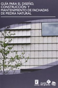 Guia para el diseno, construccion y mantenimiento de fachadas de piedra natural