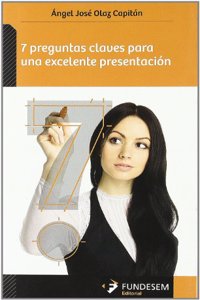 7 preguntas claves para una excelente presentacion (Spanish Edition)