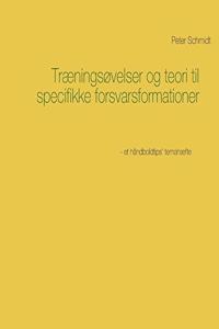 Træningsøvelser og teori til specifikke forsvarsformationer