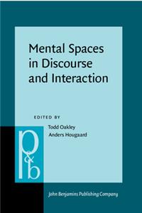 Mental Spaces in Discourse and Interaction: 170 (Pragmatics & Beyond New Series)
