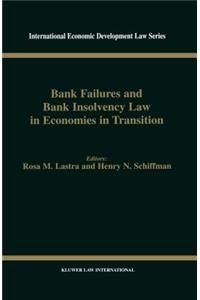 Bank Failures and Bank Insolvency Law in Economies in Transition