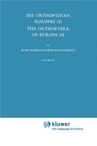 Die Orthopteren Europas III / The Orthoptera of Europe III