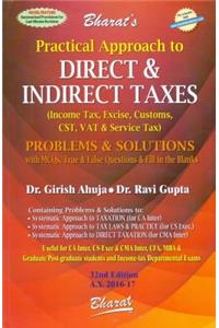 Practical Approach to DIRECT & INDIRECT TAXES, (Income Tax, Excise, Customs, CST, VAT, Service Tax, & Wealth Tax )