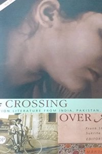 Crossing Over: Partition Literature from India, Pakistan, and Bangladesh illustrated edition Edition