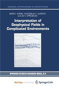 Interpretation of Geophysical Fields in Complicated Environments