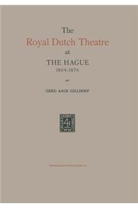 The Royal Dutch Theatre at the Hague 1804–1876