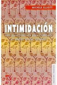 Intimidacion. Una Guia Practica Para Combatir El Miedo En Las Escuelas