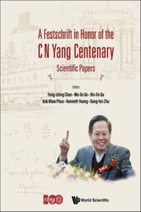 Festschrift in Honor of the C N Yang Centenary, A: Scientific Papers