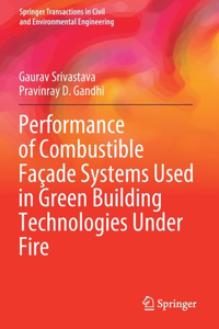 Performance of Combustible Façade Systems Used in Green Building Technologies Under Fire