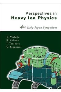 Perspectives in Heavy Ion Physics, Proceedings of the 4th Italy-Japan Symposium