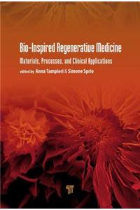 Bio-Inspired Regenerative Medicine: Materials, Processes, and Clinical Applications