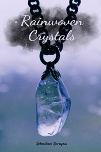 Rainwoven Crystals