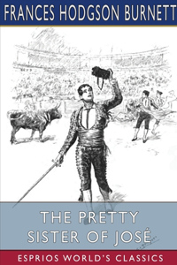 Pretty Sister Of José (Esprios Classics)