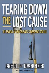 Tearing Down the Lost Cause