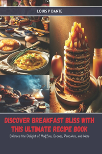 Discover Breakfast Bliss with this Ultimate Recipe Book