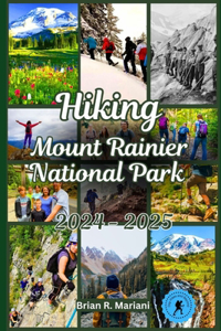 Hiking Mount Rainier National Park 2024-2025