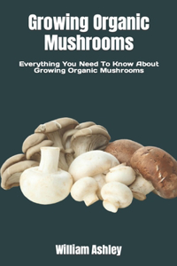 Growing Organic Mushrooms