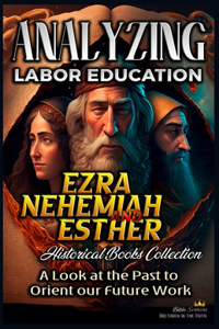Analyzing Labor Education in Ezra, Nehemiah, Esther