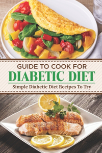 Guide To Cook For Diabetic Diet
